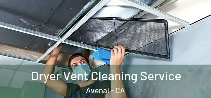  Dryer Vent Cleaning Service Avenal - CA
