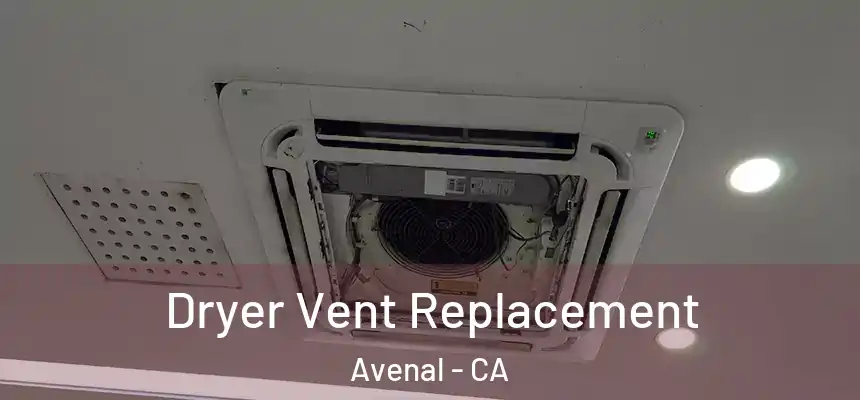  Dryer Vent Replacement Avenal - CA