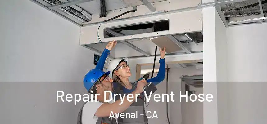  Repair Dryer Vent Hose Avenal - CA